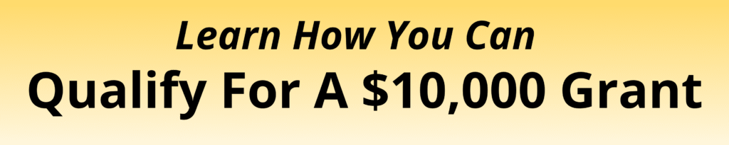 Qualify For $10,000 Grant (3)